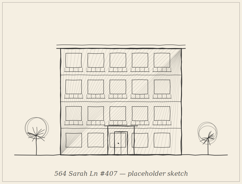 564 Sarah Ln #407 building sketch (placeholder)